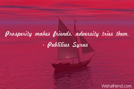 Prosperity brings friends, adversity tries them meaning picture