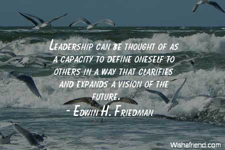 Edwin H. Friedman Quote: Leadership can be thought of as a capacity to