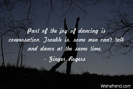 Dancing is like dreaming with your feet!
